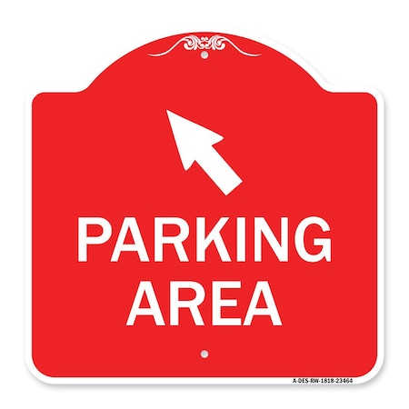 Parking Area With Upper Left Arrow, Red & White Aluminum Architectural Sign